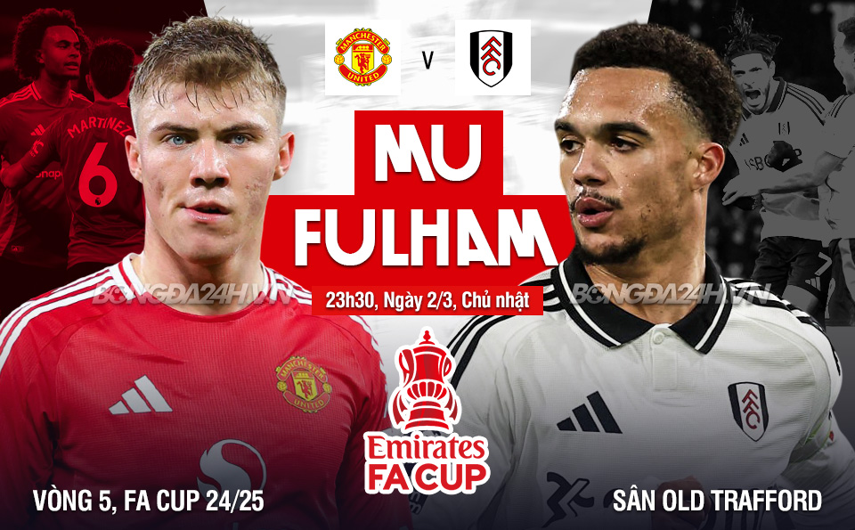 Trực tiếp bóng đá MU vs Fulham FA Cup 2024/25 hôm nay