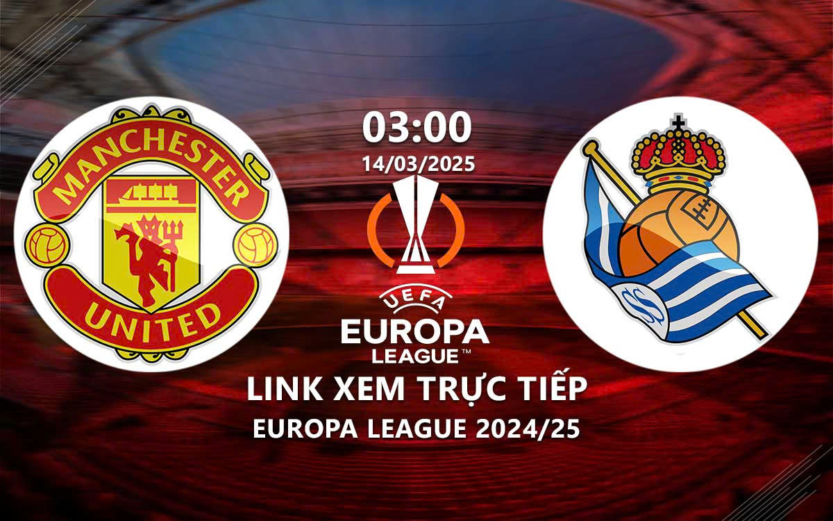 Xem MU vs Sociedad 3h00 ngày 14/3