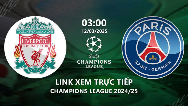 Xem Liverpool vs PSG 3h00 ngày 12/3