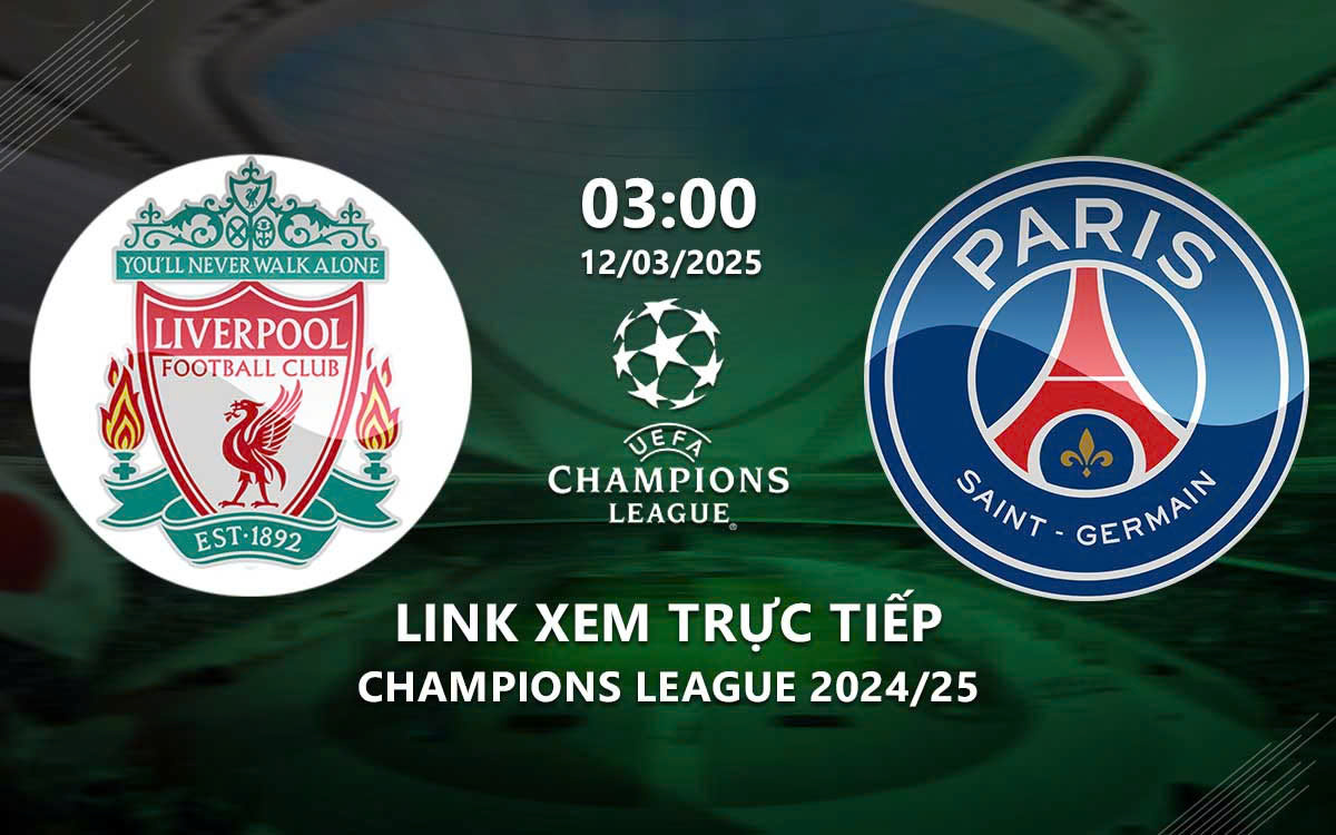Xem Liverpool vs PSG 3h00 ngày 12/3