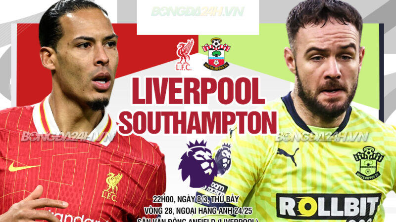 Trực tiếp bóng đá Liverpool vs Southampton Ngoại hạng Anh hôm nay